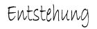 entstehung22